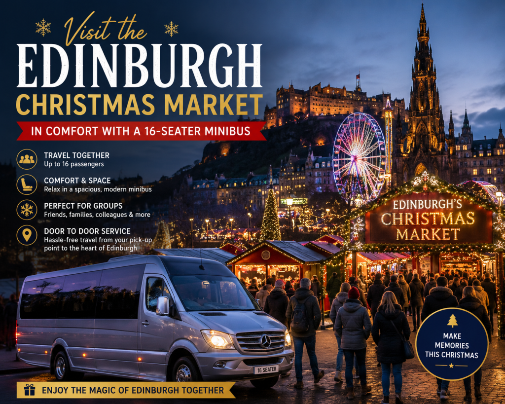 Visit the Edinburgh Christmas Market in Comfort With a 16-Seater